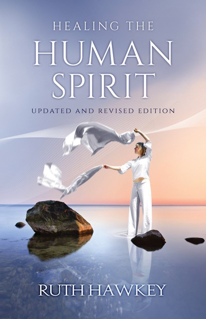 Healing the Human Spirit. Ruth Hawkey