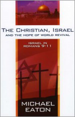 The Christian, Israel and the Hope of World Revival. Michael Eaton