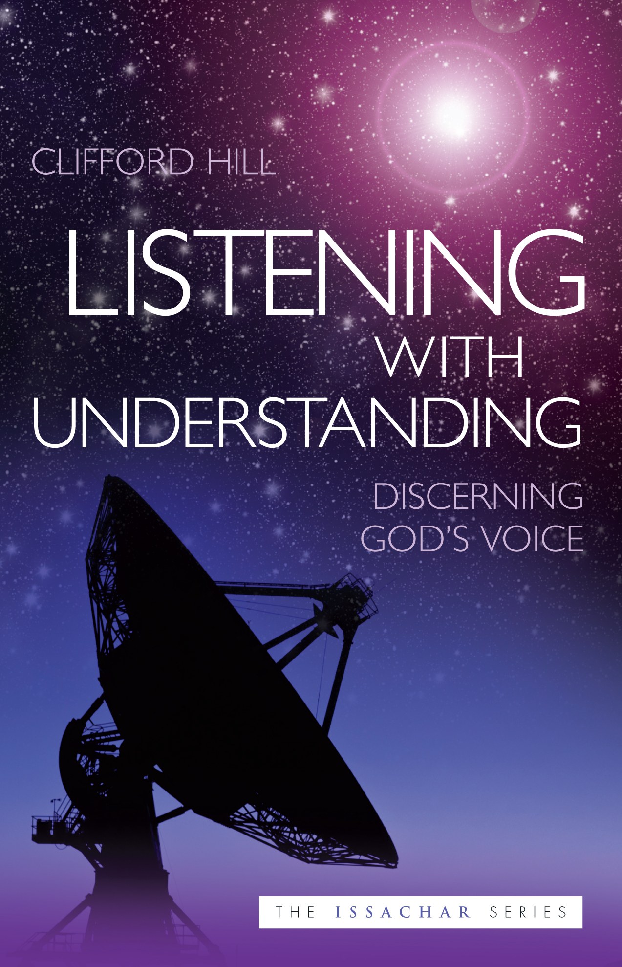 Listening with Understanding. Clifford Hill