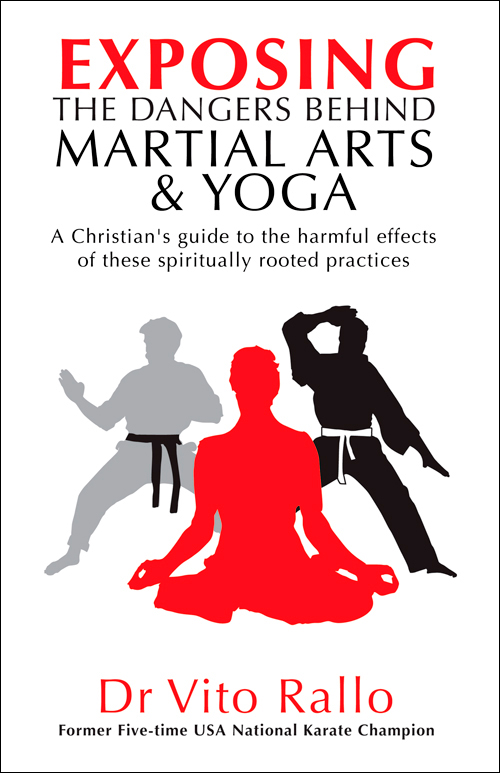 Exposing the Dangers Behind Martial Arts & Yoga. Vito Rallo