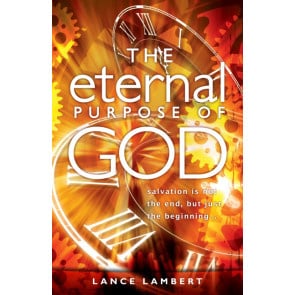 The Eternal Purpose of God. Lance Lambert